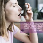 Dispositivos Médicos: IoT atuando na saúde em casa