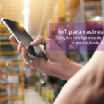 IoT para rastreabilidade