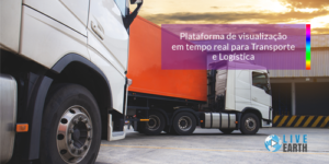 Read more about the article Plataforma de Visualização em tempo real para Transporte e Logística