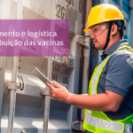 Monitoramento e logística para a distribuição das vacinas