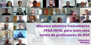 Leia mais sobre o artigo Macnica ministra Treinamento FPGA INTEL para mais uma turma de professores do IFSP