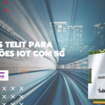 Módulos TELIT para aplicações IoT com 5G