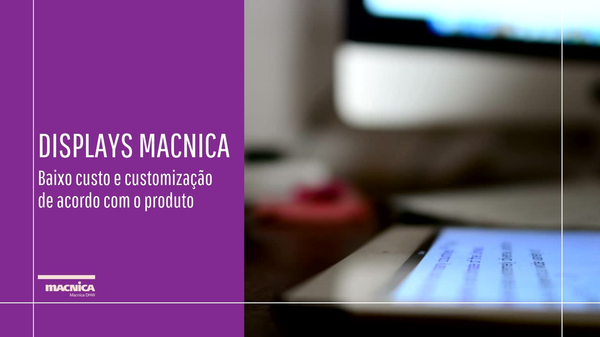 You are currently viewing Displays Macnica: Baixo custo