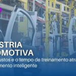 Indústria automotiva: Redução de erros humanos