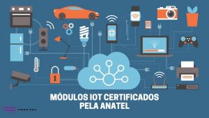 Leia mais sobre o artigo Módulos IoT certificados pela Anatel