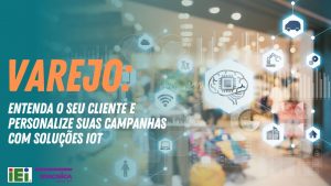 Read more about the article Soluções IoT para o setor varejista