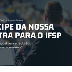 Participe da nossa palestra para o IFSP