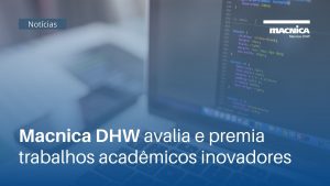 Read more about the article Macnica DHW avalia e premia trabalhos acadêmicos