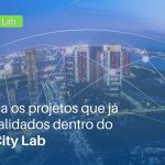 Conheça os projetos que já foram validados dentro do Perini City Lab