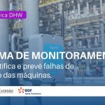 Sistema de monitoramento que identifica e prevê falhas de operação das máquinas