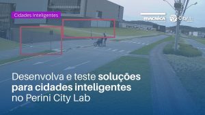 Read more about the article Soluções para cidades inteligentes é no Perini City Lab