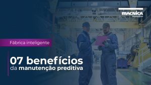 Read more about the article 7 Benefícios da Manutenção Preditiva