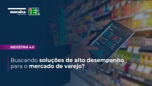 Read more about the article Soluções IoT de alto desempenho para o mercado de varejo