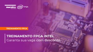 Read more about the article Garanta sua vaga no Treinamento FPGA Intel com desconto