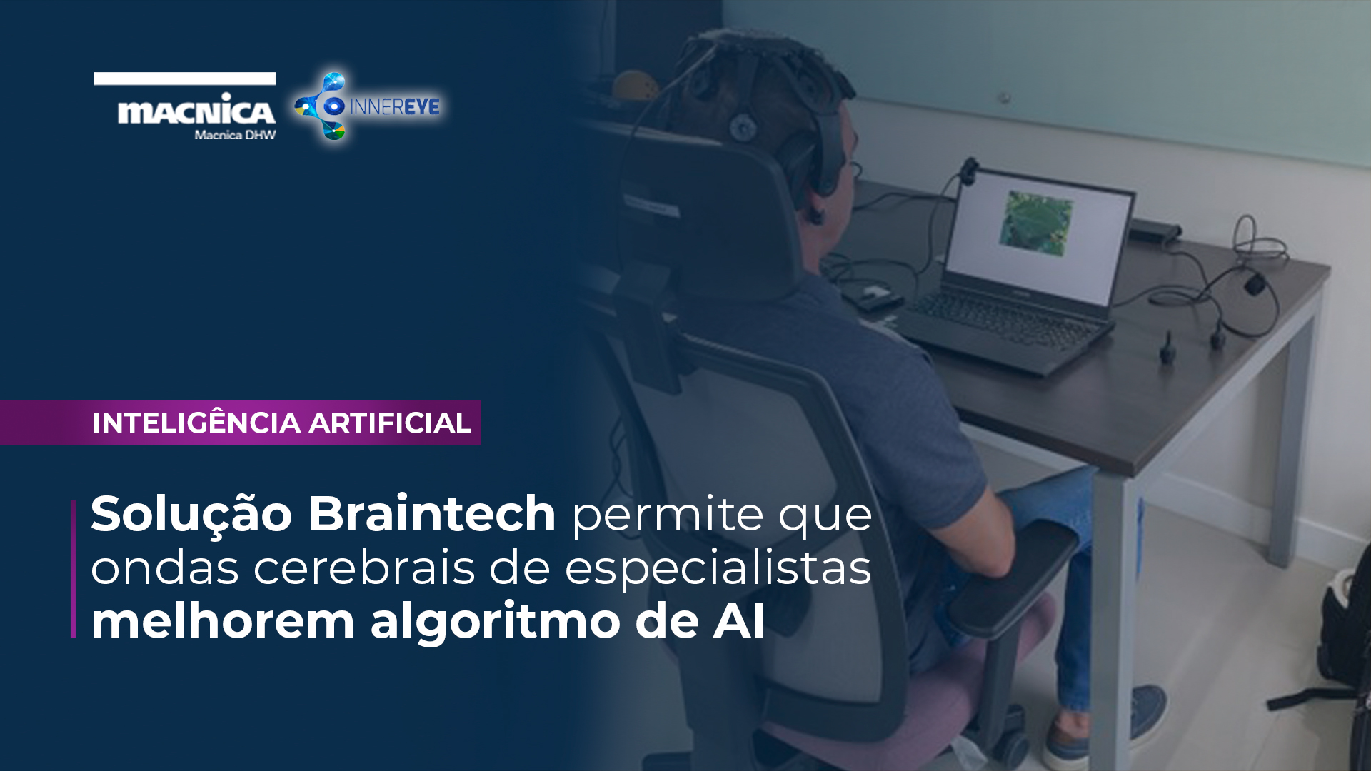 Read more about the article Solução Braintech permite que ondas cerebrais de especialistas melhorem algoritmo de AI
