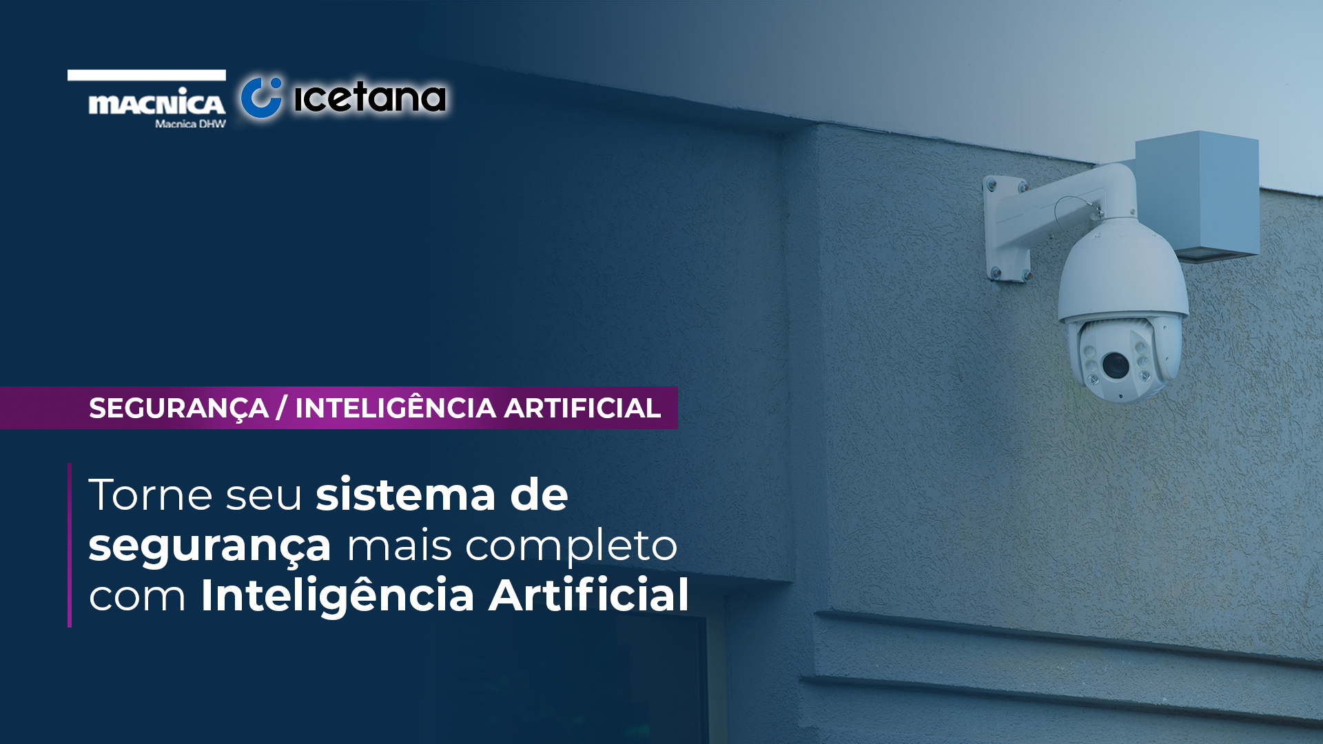 You are currently viewing Câmeras de Segurança + AI = Sistema Seguro e Inteligente