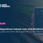 Utilizando dispositivos móveis no agronegócio