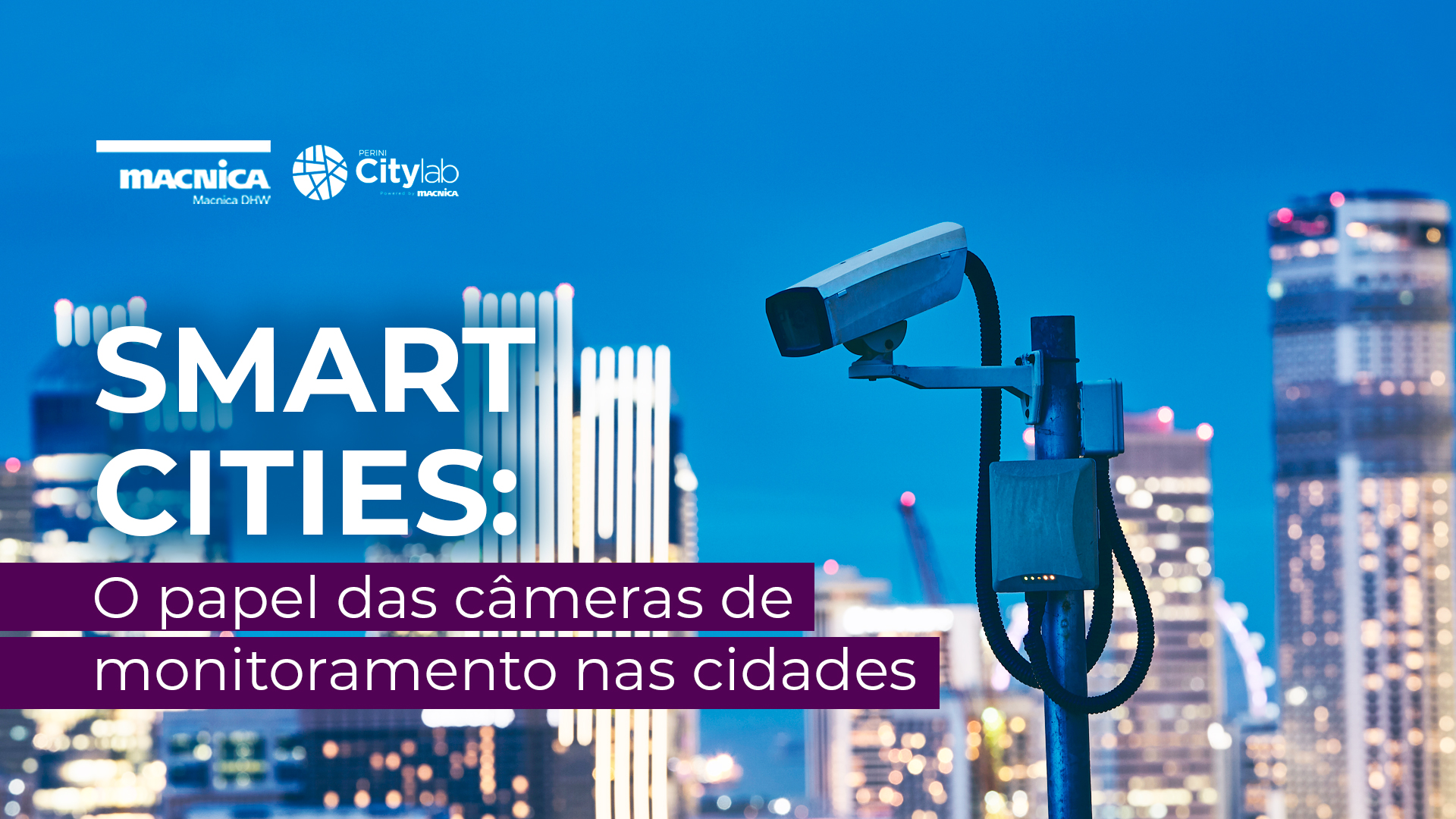 Read more about the article Smart Cities: O papel das câmeras de monitoramento