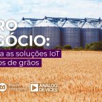 Agronegócio conta com soluções IoT para silos de grãos