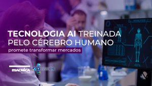 Read more about the article BrainTech: Inteligência Artificial + Cérebro Humano