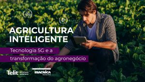 Read more about the article 5G: Tecnologia para agricultura inteligente