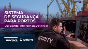 Read more about the article Sistema de Segurança para Portos utilizando Inteligência Artificial