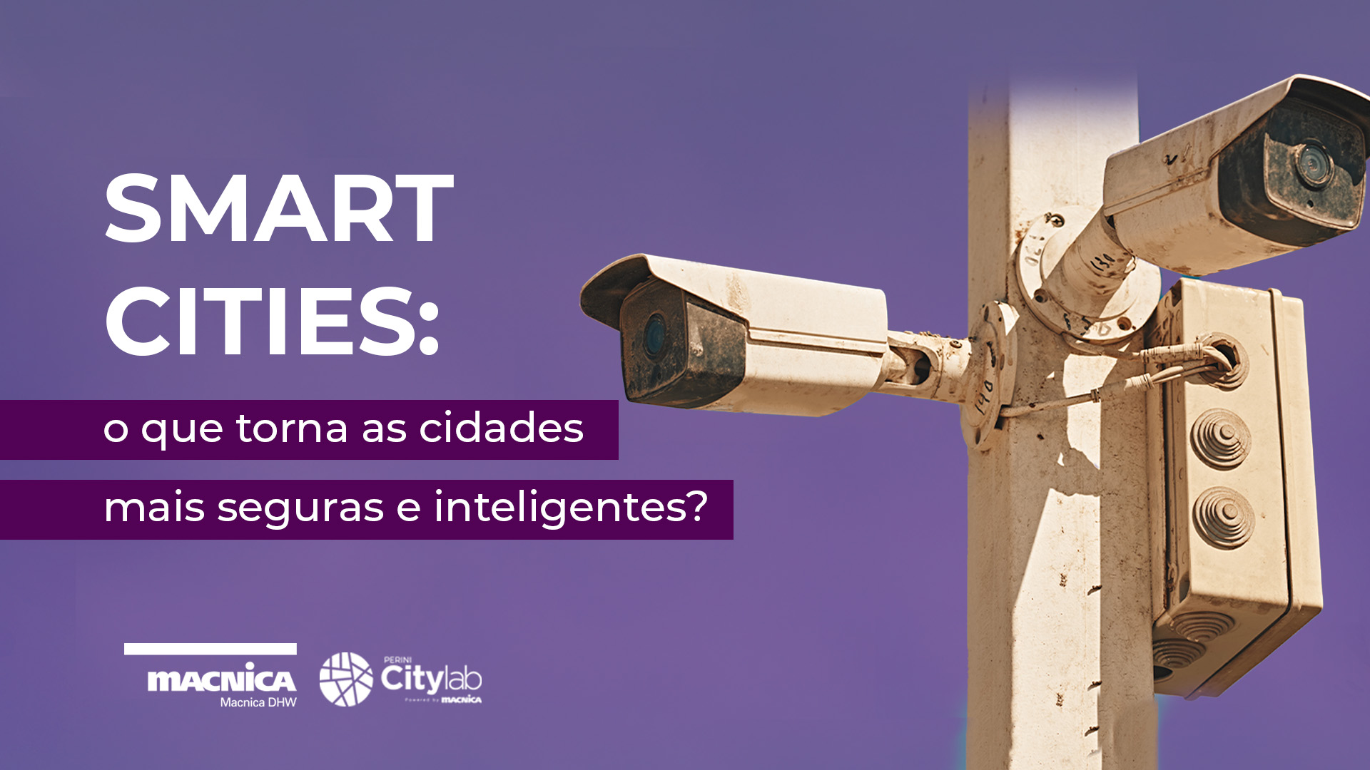 Você está visualizando atualmente Smart Cities: o que torna as cidades mais seguras e inteligentes?