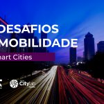 Os desafios da mobilidade nas Smart Cities