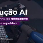 Solução AI para a linha de montagem manual e repetitiva