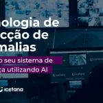 Otimize o sistema de segurança com solução AI