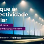 Conectividade celular é essencial para telegestão e rastreamento