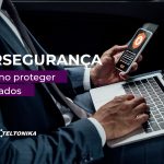 Cibersegurança: saiba como proteger os seus dados