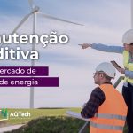 Manutenção preditiva: mercado de geração de energia