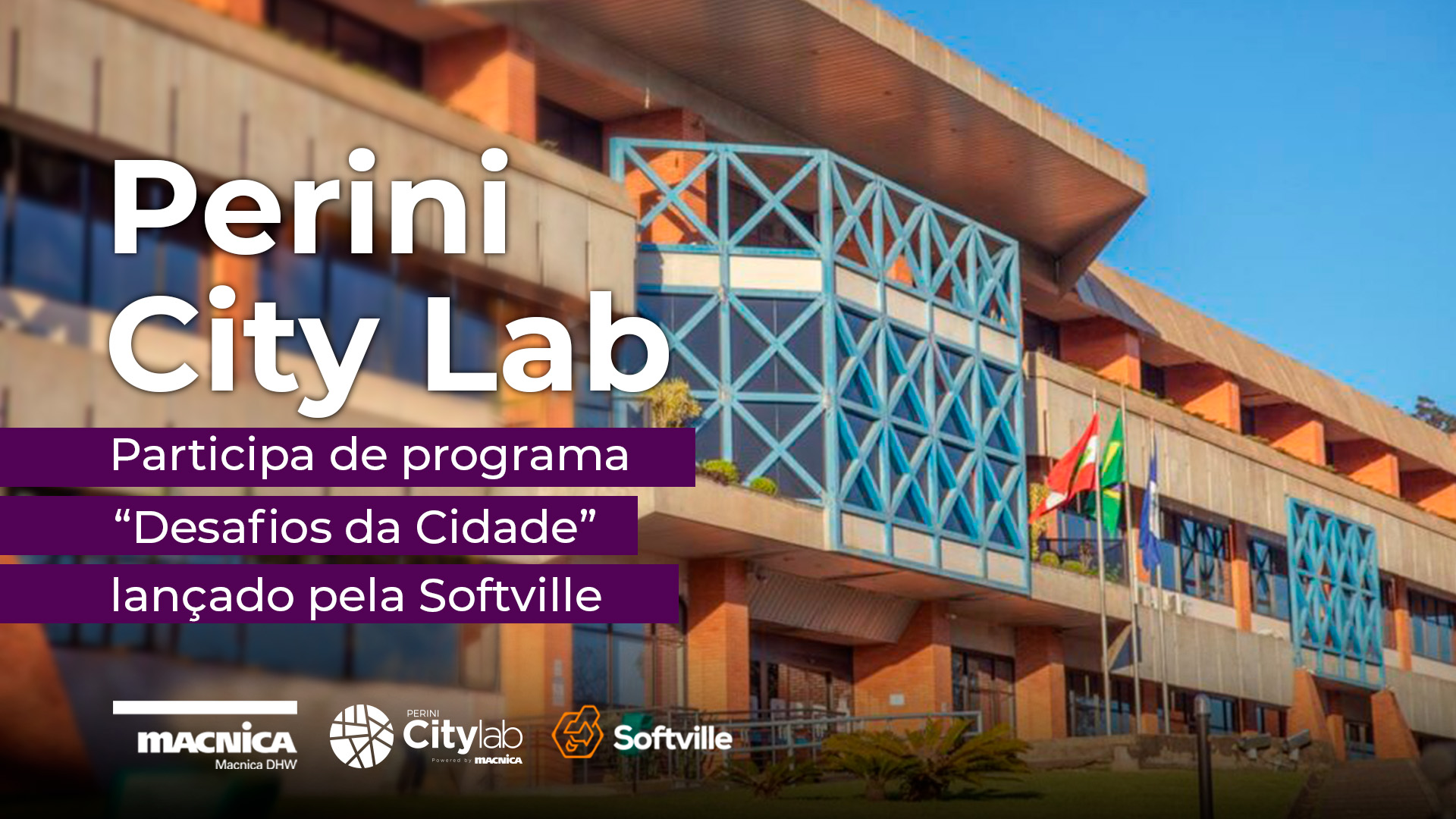 Leia mais sobre o artigo Programa “Desafios da Cidade” é lançado pela Softville em parceria com Perini City Lab e Fapesc