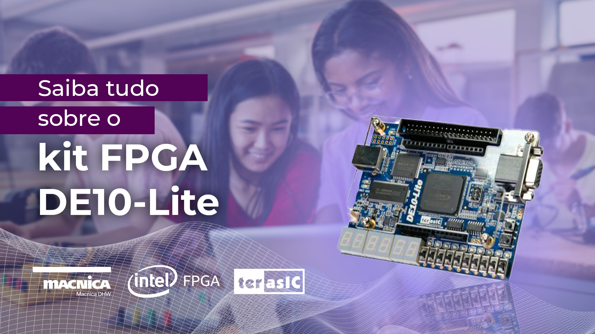 Leia mais sobre o artigo Saiba tudo sobre o kit FPGA DE10-Lite