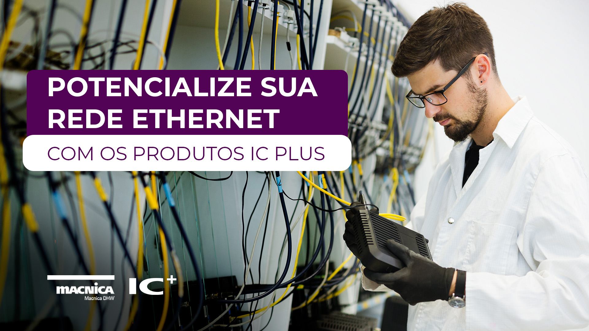 Você está visualizando atualmente Potencialize sua rede Ethernet com os produtos IC Plus