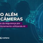 Sistemas de segurança por videomonitoramento utilizando AI