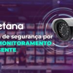 Tenha um sistema de segurança por videomonitoramento inteligente