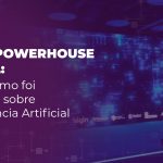 Intel Powerhouse Brasil: saiba como foi o evento sobre Inteligência Artificial