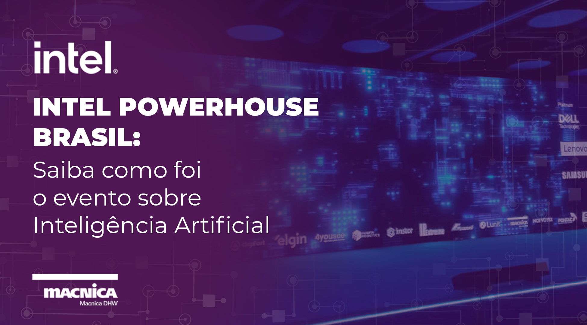 Você está visualizando atualmente Intel Powerhouse Brasil: saiba como foi o evento sobre Inteligência Artificial