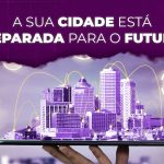 Tecnologias presentes em cidades inteligentes