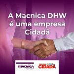 A Macnica DHW é uma empresa Cidadã