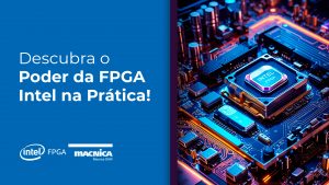 Leia mais sobre o artigo Descubra o Poder da FPGA Intel na Prática!