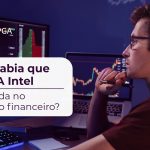 Você sabia que a FPGA Intel é utilizada no mercado financeiro?