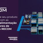 Conheça as fontes de alimentação ideais para o seu produto eletrônico