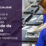 Inteligência e eficiência na sua linha de montagem manual e repetitiva