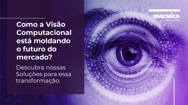 Visão Computacional: O Que é E Onde é Utilizada - Macnica DHW