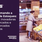 Gestão de estoque inteligente em mercados e supermercados