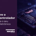 Encontre o microcontrolador ideal para o seu projeto eletrônico