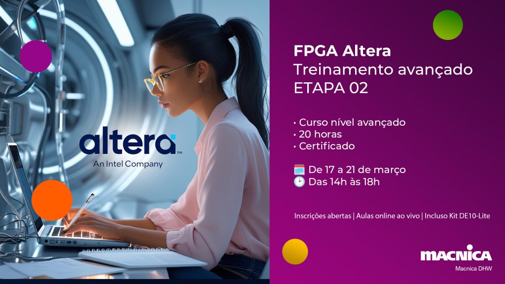 FPGA Altera
Treinamento ETAPA 02 - Inscrições abertas
